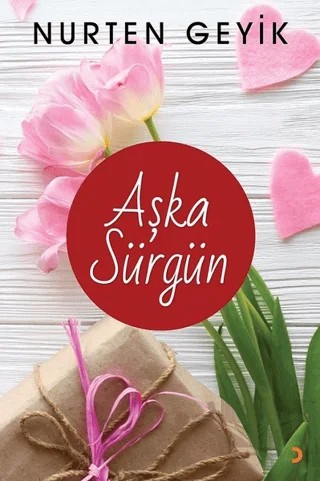 Aşka Sürgün – Nurten Geyik – Cinius Yayınları kitap kapağı