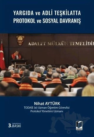 Yargıda ve Adli Teşkilatta Protokol ve Sosyal Davranış – Nihat Aytürk – Adalet Yayınevi kitap kapağı