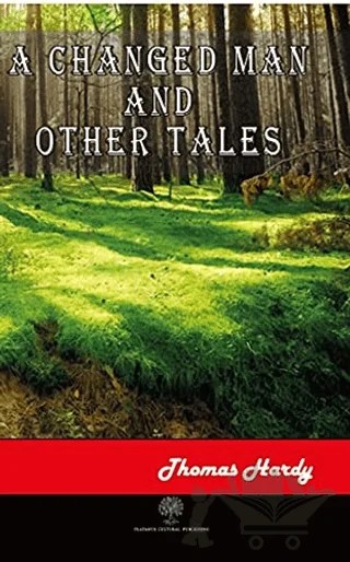 A Changed Man and Other Tales – Thomas Hardy – Platanus Publishing kitap kapağı