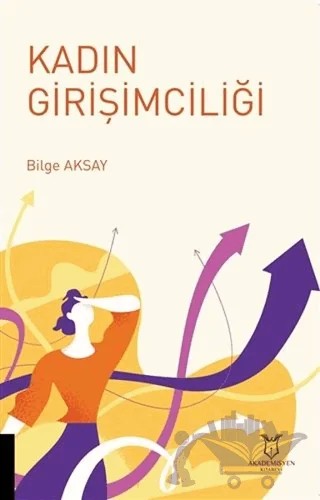 Kadın Girişimciliği – Bilge Aksay – Akademisyen Kitabevi kitap kapağı
