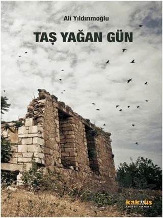 Taş Yağan Gün – Ali Yıldırımoğlu – Kaknüs Yayınları kitap kapağı