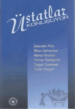 Üstatlar Konuşuyor – Altan Deliorman, İskender Pala, Kemal Eraslan, Turan Yazgan, Turgut Cansever, Yılmaz Özakpınar – Tedev Yayınları kitap kapağı