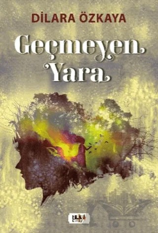Geçmeyen Yara – Dilara Özkaya – Tilki Kitap kitap kapağı