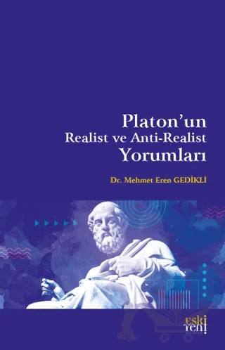Platon'un Realist ve Anti-Realist Yorumları – Mehmet Eren Gedikli – Eski Yeni Yayınları kitap kapağı