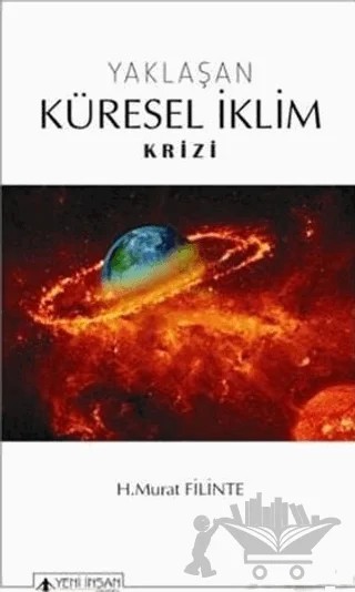 Yaklaşan Küresel İklim Krizi – H. Murat Filinte – Yeni İnsan Yayınevi kitap kapağı