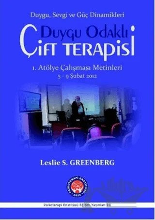 Duygu Odaklı Çift Terapisi 1. Atölye Çalışma Metinleri – Leslie S. Greenberg – Psikoterapi Enstitüsü kitap kapağı