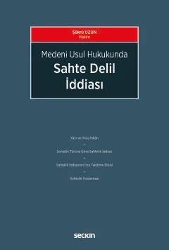 Medeni Usul Hukukunda Sahte Delil İddiası – Şükrü Uzun – Seçkin Yayıncılık kitap kapağı