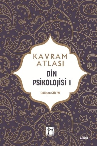 Din Psikolojisi 1 - Kavram Atlası – Gülüşan Göcen – Gazi Kitabevi kitap kapağı