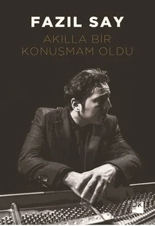 Akılla Bir Konuşmam Oldu – Fazıl Say – Doğan Kitap kitap kapağı