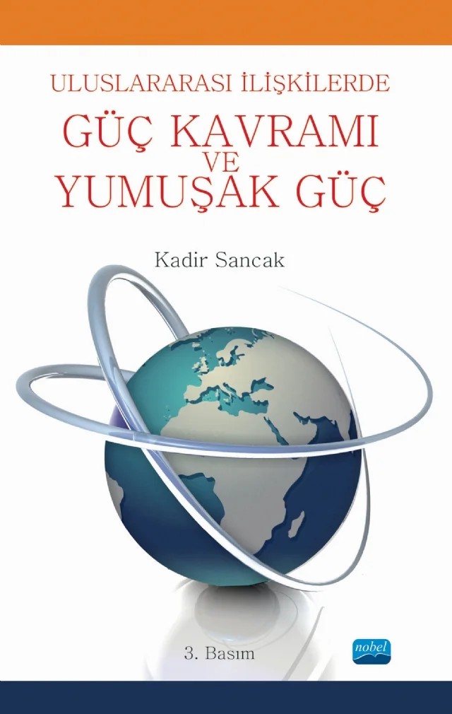 Uluslararası İlişkilerde Güç Kavramı ve Yumuşak Güç – Kadir Sancak – Nobel Akademik Yayıncılık kitap kapağı