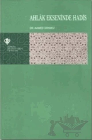 Ahlak Ekseninde Hadis – Ahmed Ürkmez – Türkiye Diyanet Vakfı Yayınları kitap kapağı