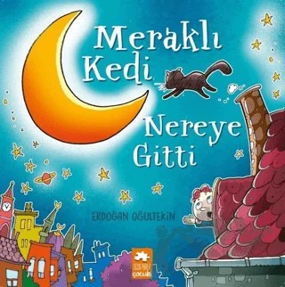 Meraklı Kedi Nereye Gitti – Erdoğan Oğultekin – Eksik Parça Yayınları kitap kapağı