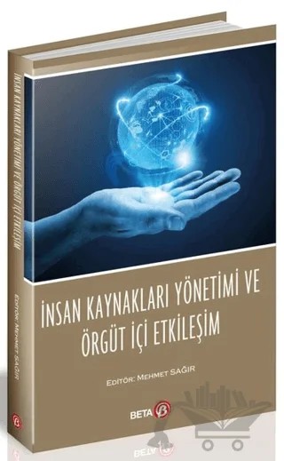 İnsan Kaynakları Yönetimi ve Örgüt İçi Etkileşim – Mehmet Sağır – Beta Yayınevi kitap kapağı