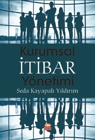 Kurumsal İtibar Yönetimi – Seda Kayapalı Yıldırım – Nobel Bilimsel Eserler kitap kapağı