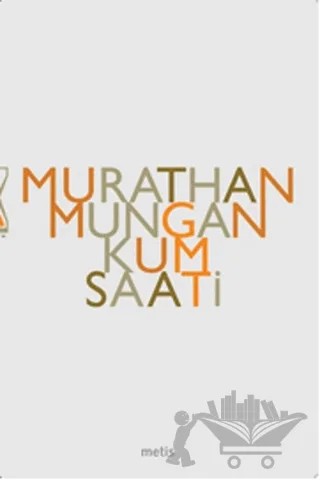 Kum Saati – Murathan Mungan – Metis Yayınları kitap kapağı