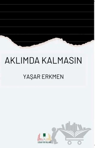 Aklımda Kalmasın – Yaşar Erkmen – Sidar Yayınları kitap kapağı