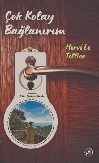 Çok Kolay Bağlanırım – Herve Le Tellier – Düşbaz Kitaplar kitap kapağı