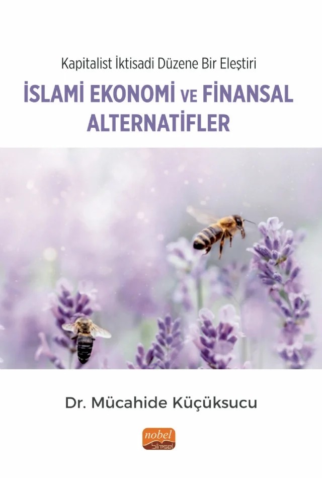 Kapitalist İktisadi Düzene Bir Eleştiri: İslami Ekonomi ve Finansal Alternatifler – Mücahide Küçüksucu – Nobel Bilimsel Eserler kitap kapağı