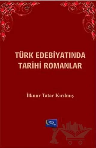 Türk Edebiyatında Tarihi Romanlar – İlknur Tatar Kırılmış – Gece Kitaplığı kitap kapağı