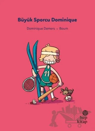 İlk Okuma Hikayeleri: Büyük Sporcu Dominique – Dominique Demers – Hep Kitap kitap kapağı