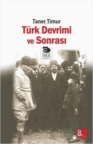 Türk Devrimi ve Sonrası – Taner Timur – İmge Kitabevi Yayınları kitap kapağı