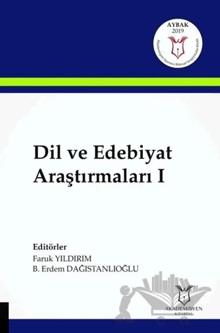 Dil ve Edebiyat Araştırmaları 1 – B. Erdem Dağıstanlıoğlu, Faruk Yıldırım – Akademisyen Kitabevi kitap kapağı