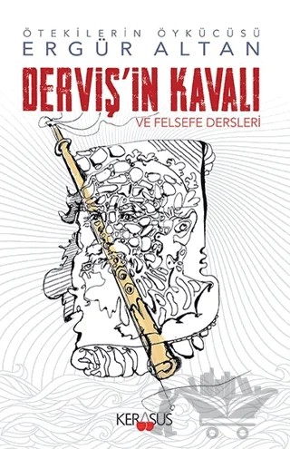 Derviş'in Kavalı ve Felsefe Dersleri – Ergür Altan – Kerasus Yayınları kitap kapağı