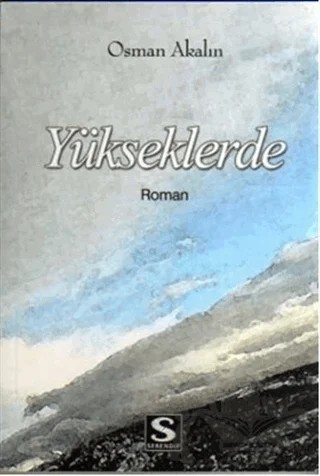 Yükseklerde – Osman Akalın – Serendip Yayıncılık kitap kapağı