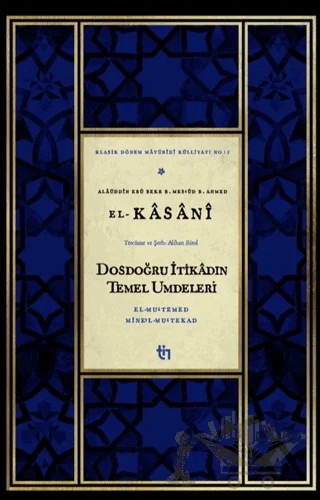 Dosdoğru İtikadın Temel Umdeleri – Alaüddin Ebu Bekr b. Mes‘ud b. Ahmed el-Kasani – Tin Yayınları kitap kapağı