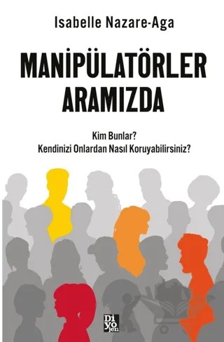 Manipülatörler Aramızda – Isabelle Nazare-Aga – Diyojen Yayıncılık kitap kapağı