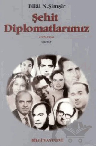Şehit Diplomatlarımız 1973-1994 (2 Cilt Takım) – Bilal N. Şimşir – Bilgi Yayınevi kitap kapağı