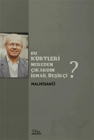 Bu Kürtleri Nereden Çıkardın İsmail Beşikçi? – M. Malmısanij – Vate Yayınevi kitap kapağı