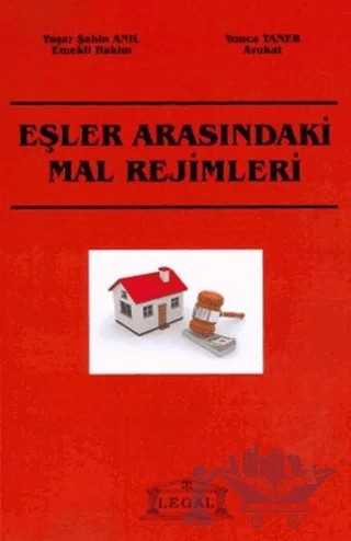 Eşler Arasındaki Mal Rejimleri – Yaşar Şahin Anıl, Yonca Taner – Legal Yayıncılık kitap kapağı