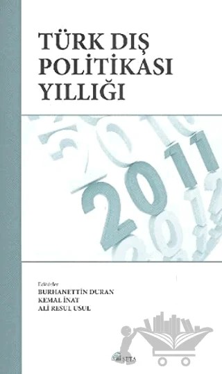 Türk Dış Politikası Yıllığı - 2011 – Ali Resul Usul, Burhanettin Duran, Kemal İnat – Seta Yayınları kitap kapağı