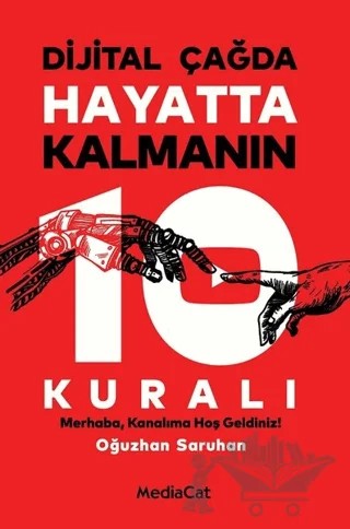 Dijital Çağda Hayatta Kalmanın 10 Kuralı – Oğuzhan Saruhan – MediaCat Kitapları kitap kapağı