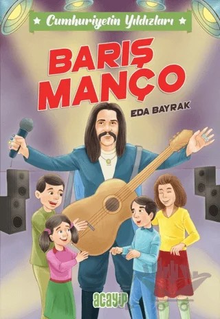 Cumhuriyetin Yıldızları 7 - Barış Manço – Eda Bayrak – Acayip Kitaplar kitap kapağı