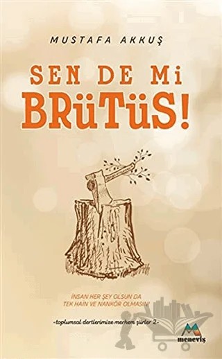 Sen De Mi Brütüs! – Mustafa Akkuş – Meneviş Yayınları kitap kapağı
