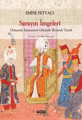 Sarayın İmgeleri – Emine Fetvacı – Yapı Kredi Yayınları kitap kapağı