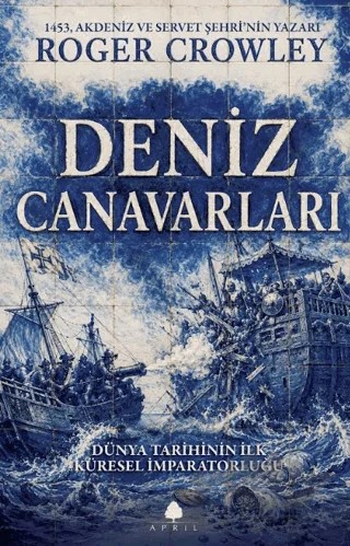 Deniz Canavarları – Roger Crowley – April Yayıncılık kitap kapağı