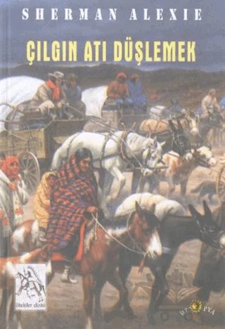 Çılgın Atı Düşlemek – Sherman Alexie – Ütopya Yayınevi kitap kapağı