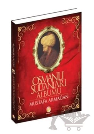 Osmanlı Sultanları Albümü – Mustafa Armağan – Paradoks Yayınları kitap kapağı