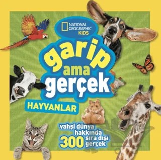National Geographic Kids - Garip Ama Gerçek - Hayvanlar – Michelle Harris – Beta Kids kitap kapağı
