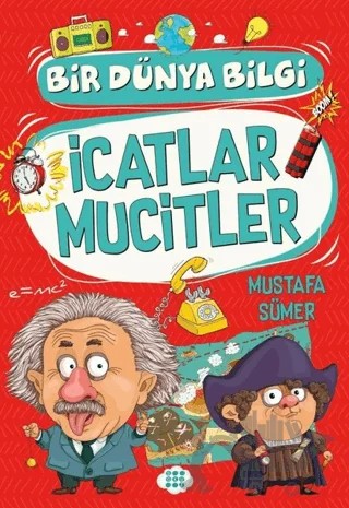 İcatlar Mucitler - Bir Dünya Bilgi – Mustafa Sümer – Dokuz Çocuk kitap kapağı