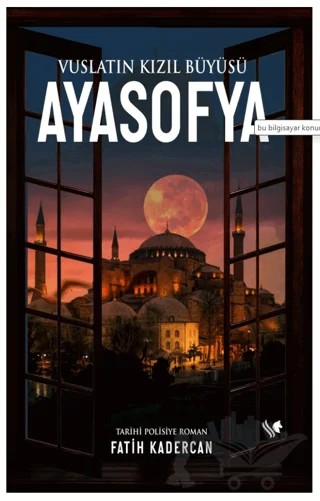 Vuslatın Kızıl Büyüsü Ayasofya – Fatih Kadercan – S.S International Publishing kitap kapağı