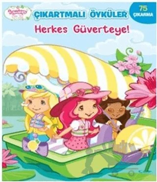 Herkes Güverteye! - Çilek Kız Çıkartmalı Öyküler – Kolektif – Doğan Egmont Yayıncılık kitap kapağı
