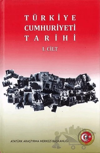 Türkiye Cumhuriyeti Tarihi 1 – Azmi Süslü, Cezmi Eraslan, Durmuş Yalçın, Dursun Ali Akbulut, Mehmet Akif Tural, Mustafa Balcıoğlu, Nuri Köstüklü, Refik Turan, Yaşar Akbıyık – Atatürk Araştırma Merkezi kitap kapağı