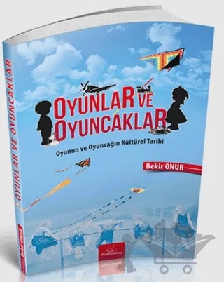 Oyunlar ve Oyuncaklar – Bekir Onur – Kalemkitap kitap kapağı