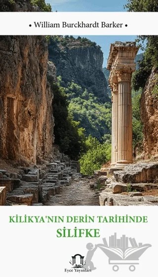 Kilikya’nın Derin Tarihinde Silifke – William Burckhardt Barker – Eyce Yayınları kitap kapağı