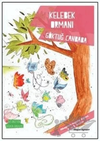 Kelebek Ormanı - Değerler Serisi – Göktuğ Canbaba – Doğan Egmont Yayıncılık kitap kapağı