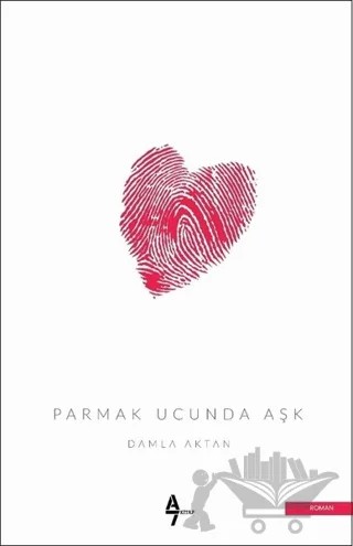 Parmak Ucunda Aşk – Damla Aktan – A7 Kitap kitap kapağı